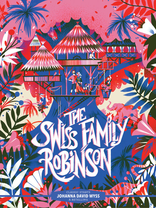 Title details for The Swiss Family Robinson by Johann David Wyss - Available